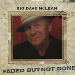 Big Dave McLean Faded But Not Gone (CD) Album