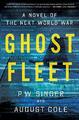 Ghost Fleet: A Novel of the Next World War by Singer, W., P. 054470505X