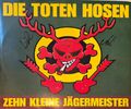 Die Toten Hosen Vinyl, 10 Kleine Jägermeister