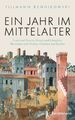 Ein Jahr im Mittelalter | Buch | 9783570102831