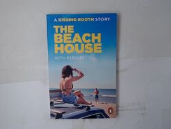 The Beach House: A Kissing Booth Story (The Kissing Booth) Reekles, Beth:
