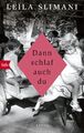 Dann schlaf auch du | Roman | Leïla Slimani | Deutsch | Taschenbuch | 224 S.