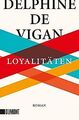 Loyalitäten: Roman von de Vigan, Delphine | Buch | Zustand gut