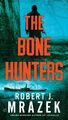 The Bone Hunters Robert J. Mrazek