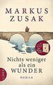 Nichts weniger als ein Wunder: Roman von Zusak, Markus | Buch | Zustand gut