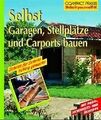 Selbst Garagen, Carports und Stellplätze bauen | Buch | Zustand gut