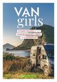 Van Girls Starke Frauen und ihr ungebundenes Leben im Campervan Mandy Raasch