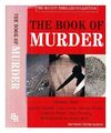 HAINING, PETER [EDITOR] The book of murder / edited by Peter Haining 2006 Paperb