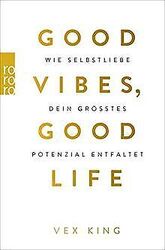 Good Vibes, Good Life: Wie Selbstliebe dein größt... | Buch | Zustand akzeptabelGeld sparen & nachhaltig shoppen!