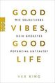 Good Vibes, Good Life: Wie Selbstliebe dein größt... | Buch | Zustand akzeptabel