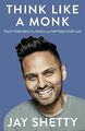 Think Like a Monk: The secret of how to harness the pow by Jay Shetty 0008386420