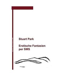 Erotische Fantasien per SMS, Stuart Park