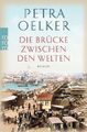Die Brücke zwischen den Welten | Petra Oelker | Deutsch | Taschenbuch | 496 S.