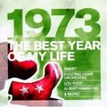 THE BEST YEAR OF MY LIFE: 1973  CD NEU