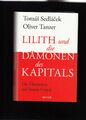 Lilith und die Dämonen des Kapitals - Thomas Sedlacek/Oliver Tanzer