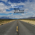 Mark Knopfler Down The Road Wherever (CD) Deluxe CD