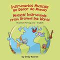 Musical Instruments from Around the World (Brazilian Portuguese-English) Kobren