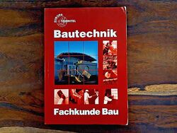 Bautechnik Fachkunde Bau, 1999, Lehrbuch, Stein, Beton, Stahlbeton, Holz, selten