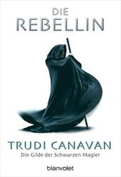 Die Gilde der Schwarzen Magier 01 von Trudi Canavan (2006, Taschenbuch) Rebellin