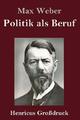 Politik als Beruf (Großdruck) | Buch | 9783847832966