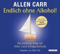 Carr  Allen. Endlich ohne Alkohol!: Der einfache Weg mit Allen Carrs Erfolgs ...