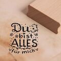 Motivstempel Du bist alles für mich Stempel Spruch Blume Herz 46 x 48 mm