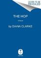 Diana Clarke / The Hop9780063089099