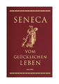 Seneca, Vom glücklichen Leben von Seneca