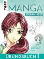 Manga Step by Step Übungsbuch 1 Übungskurs für Shojos, Chibis, Shonen Gecko Keck