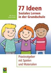 77 Ideen - Soziales Lernen in der Grundschule Astrid Grabe