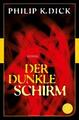 Der dunkle Schirm, Philip K. Dick 9783596905669 Fischer Roman