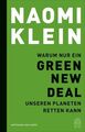 Warum nur ein Green New Deal unseren Planeten retten kann Klein, Naomi, Barbara 