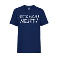 Hetz mich nicht! Kinder FUN Shirt T-Shirt Jungs Mädchen Navy Art.-Nr.33