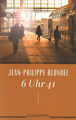 6 Uhr 41 von Jean-Philippe Blondel