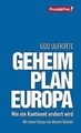 Geheimplan Europa: Wie ein Kontinent erobert wird v... | Buch | Zustand sehr gut