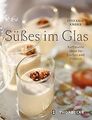Süßes im Glas: Raffinierte Ideen für Kuchen und Desserts... | Buch | Zustand gut