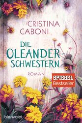 Die Oleanderschwestern | Cristina Caboni | Taschenbuch | 416 S. | Deutsch | 2017