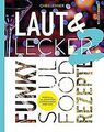 Laut & Lecker Vol. 2: Funky Soul Food Rezepte - Rez... | Buch | Zustand sehr gut