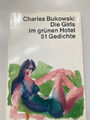 Charles Bukowski Die Girls im grünen Hotel. 51 Gedichte.