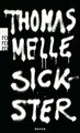 Sickster | Thomas Melle | Taschenbuch | Paperback | 336 S. | Deutsch | 2013