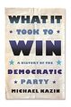 Was es brauchte, um zu gewinnen: Eine Geschichte der Demokratischen Partei, Michael K.