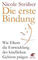 Die erste Bindung ~ Nicole Strüber ~  9783608980585