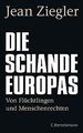 Die Schande Europas: Von Flüchtlingen und Menschenrechte... | Buch | Zustand gut