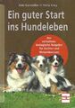 Ein guter Start ins Hundeleben - Udo Gansloßer & Petra Krivy - Müller Rüschlikon