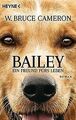 Bailey - Ein Freund fürs Leben: Ich gehöre zu dir - Buch... | Buch | Zustand gut