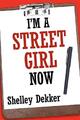Im a Street Girl Now - Shelley Dekker - Autorenhaus - SIGNIERT - gut - Taschenbuch