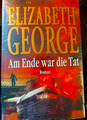 Am Ende war die Tat von Elizabeth George | Buch | Neu (verschweißt)
