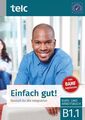 Einfach gut!: Deutsch für die Integration B1.1 Kurs- und Arbeitsbuch (Einfach gu