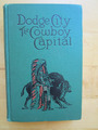 Dodge City The Cowboy Capital  and the Great Southwest by Robert M. Wright