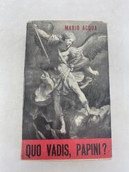 MARIO ACQUA - QUO VADIS, PAPINI? -ED. RIGOIS TORINO 1955
